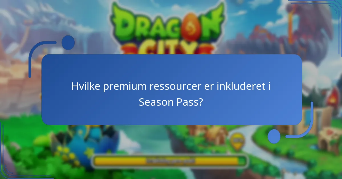 Hvilke premium ressourcer er inkluderet i Season Pass?