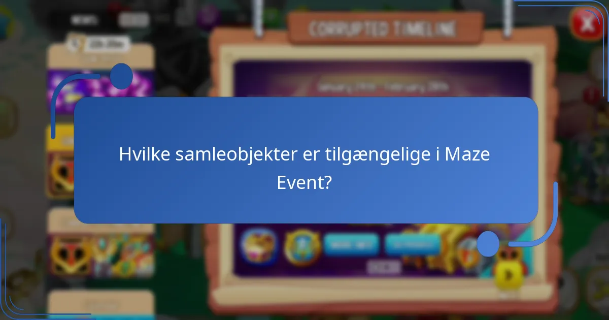 Hvilke samleobjekter er tilgængelige i Maze Event?