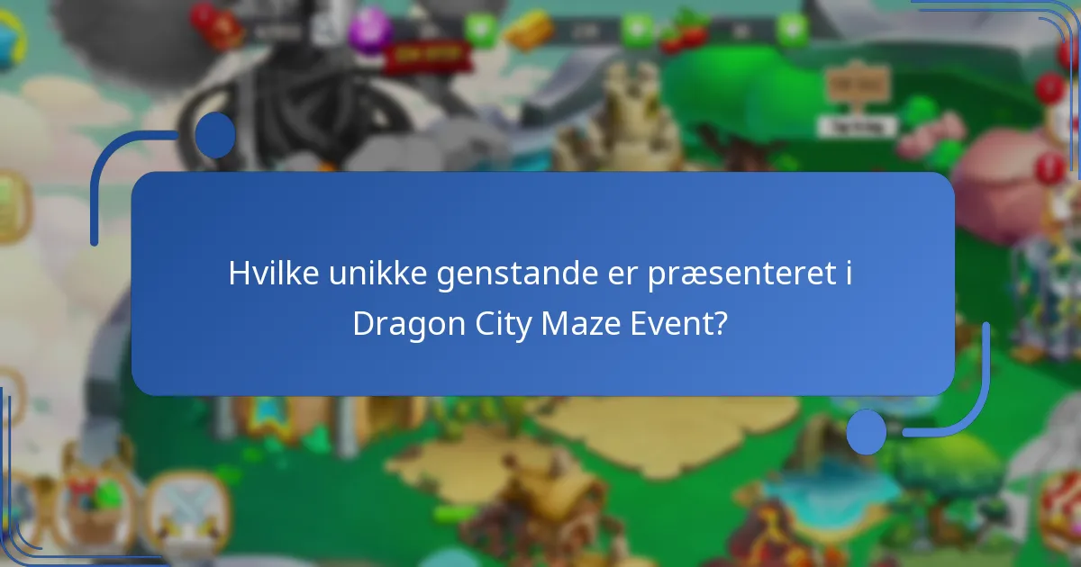 Hvilke unikke genstande er præsenteret i Dragon City Maze Event?